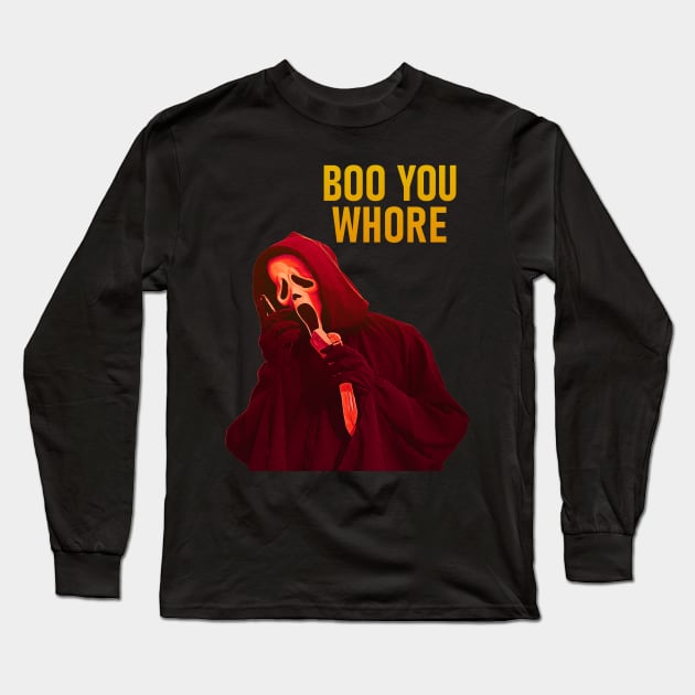 Boo You Whore Long Sleeve T-Shirt by EvilArmy